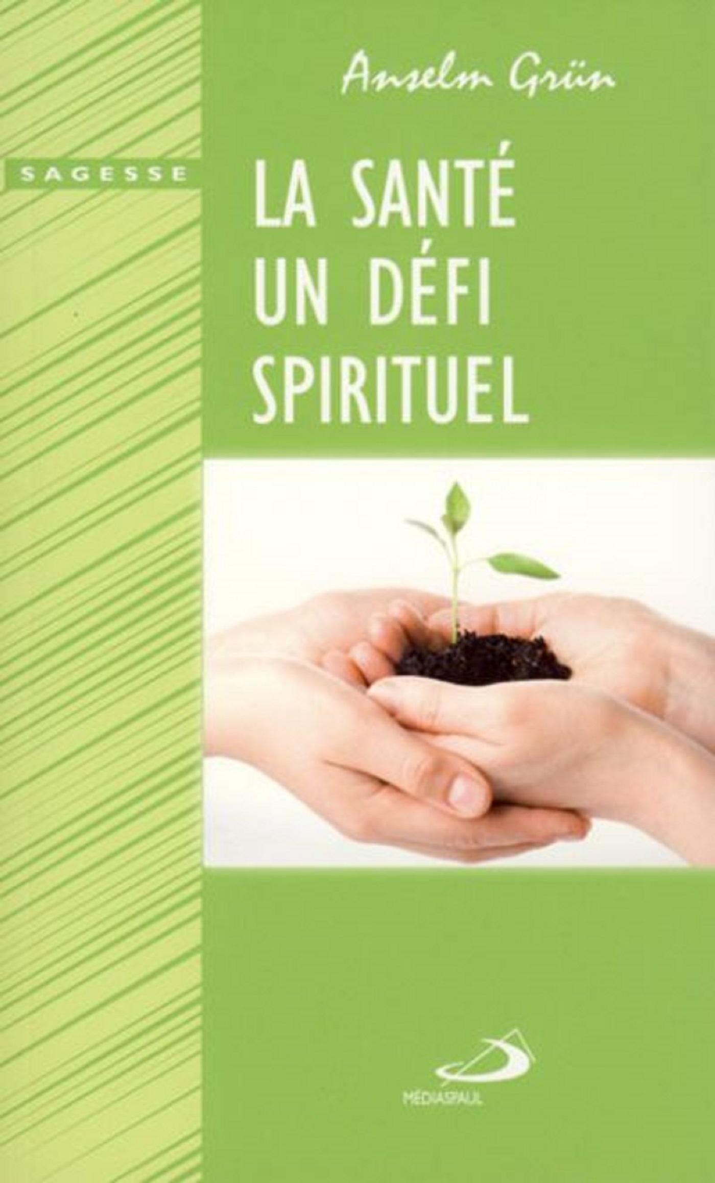 SANTE, UN DEFI SPIRITUEL (LA)