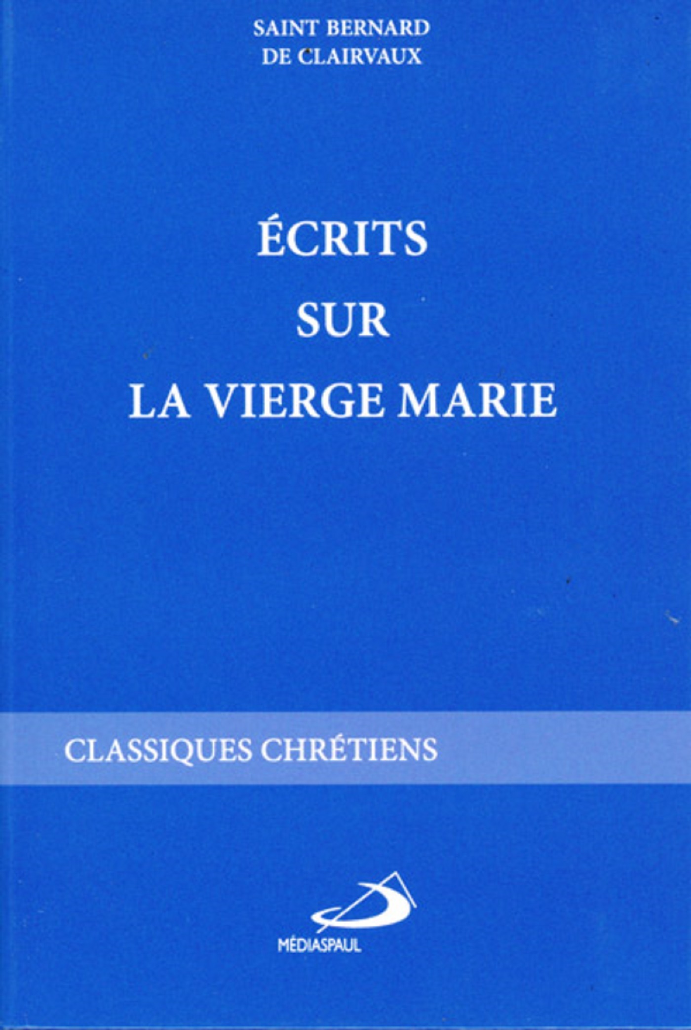 ECRITS SUR LA VIERGE MARIE