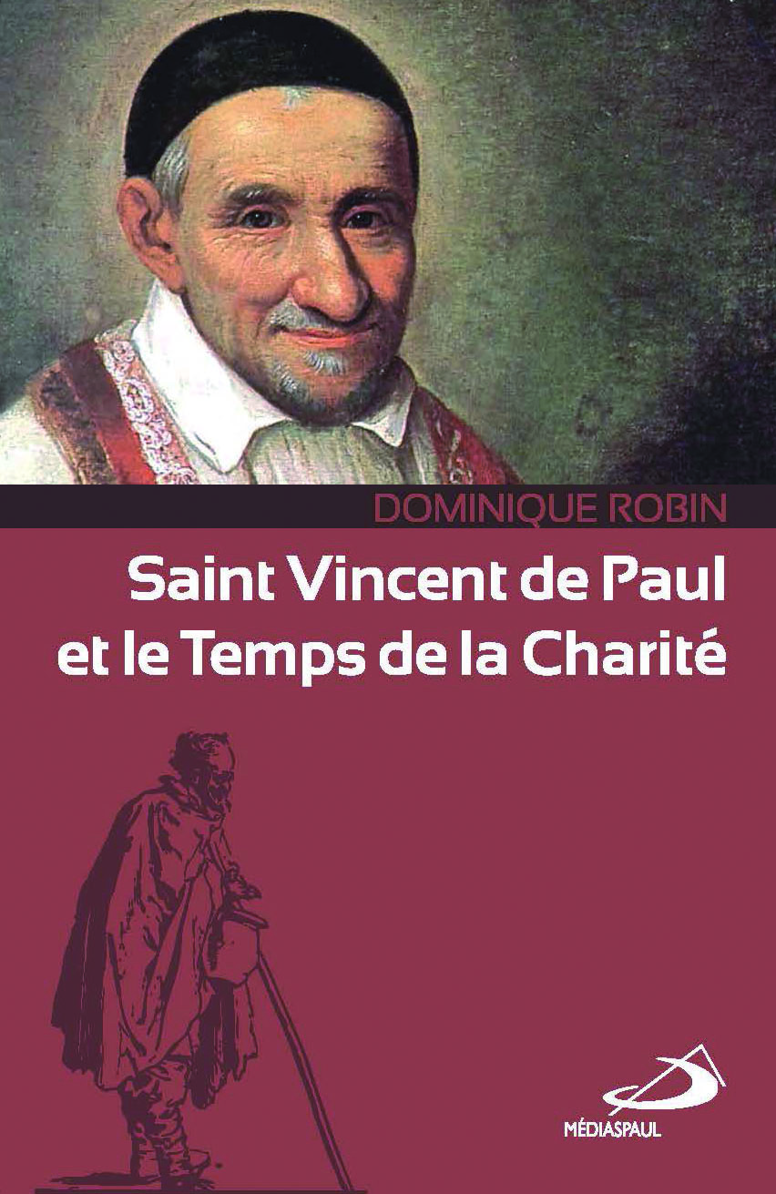 SAINT VINCENT DE PAUL ET LE TEMPS DE LA CHARITE