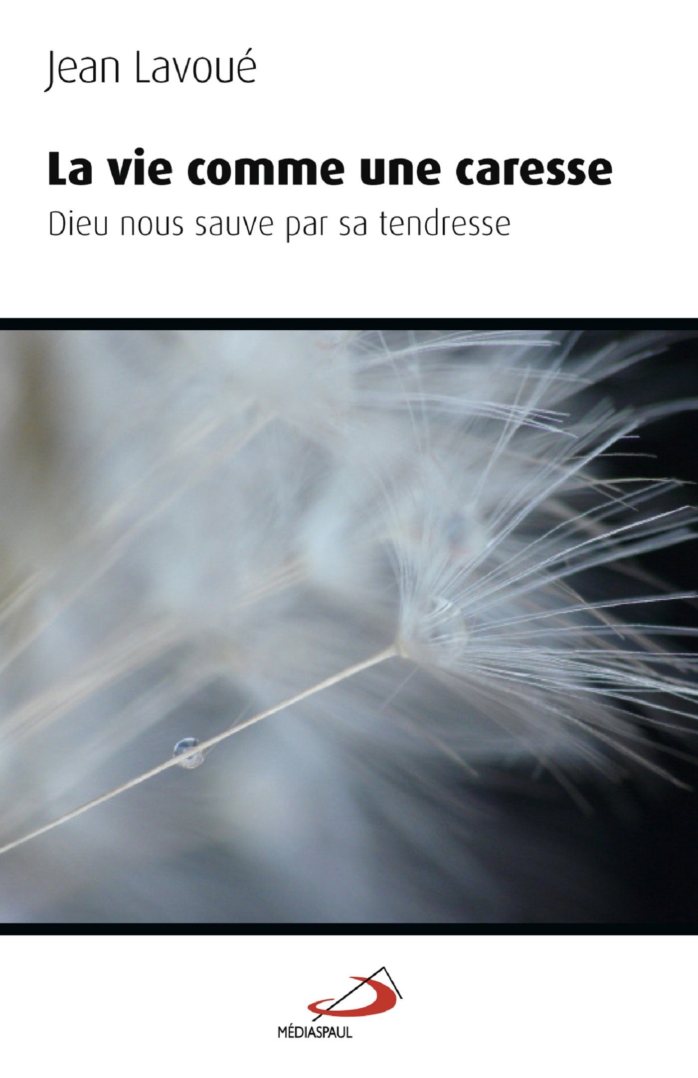 VIE COMME UNE CARESSE (LA)