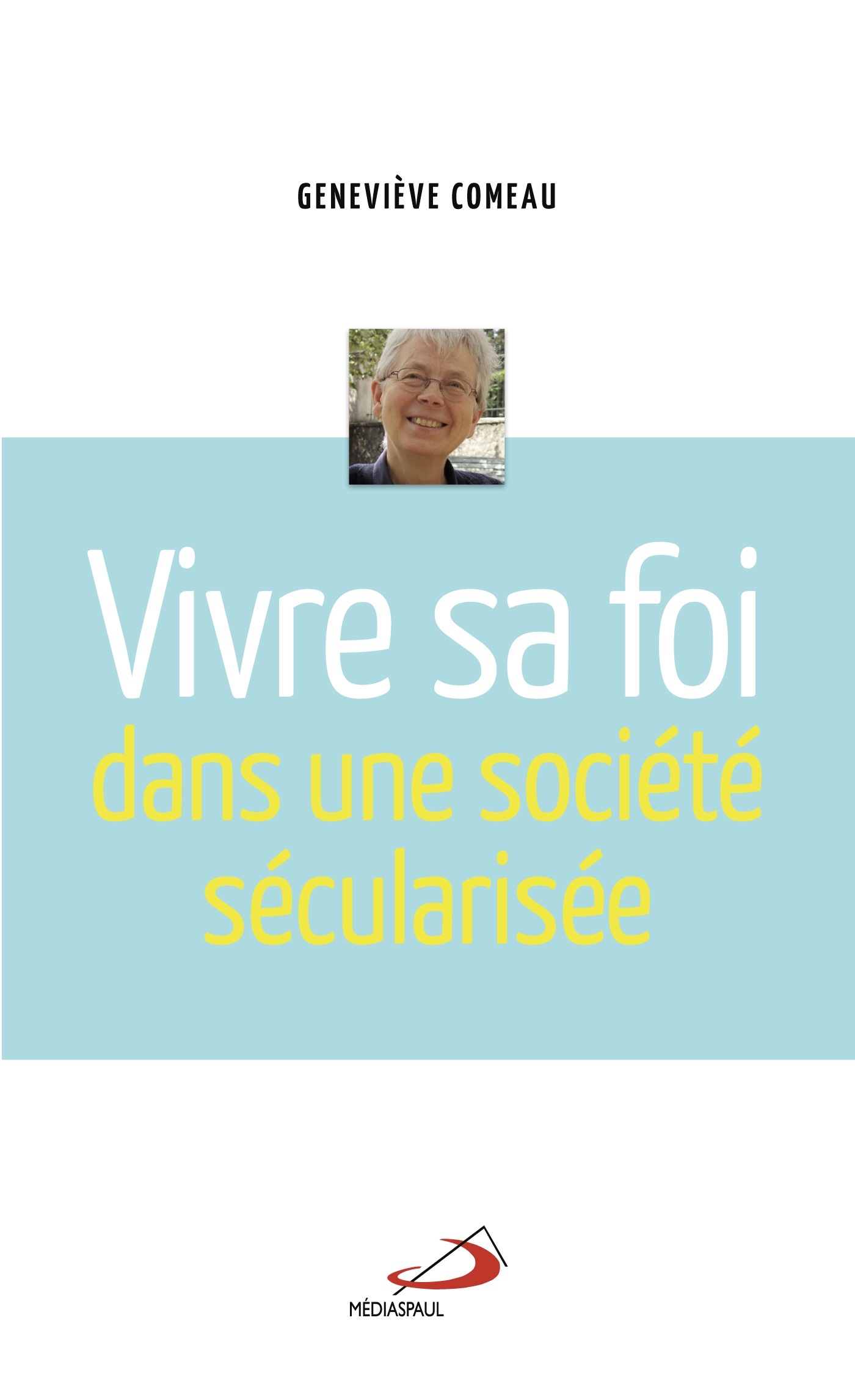VIVRE SA FOI DANS UNE SOCIÉTÉ SÉCULARISÉE