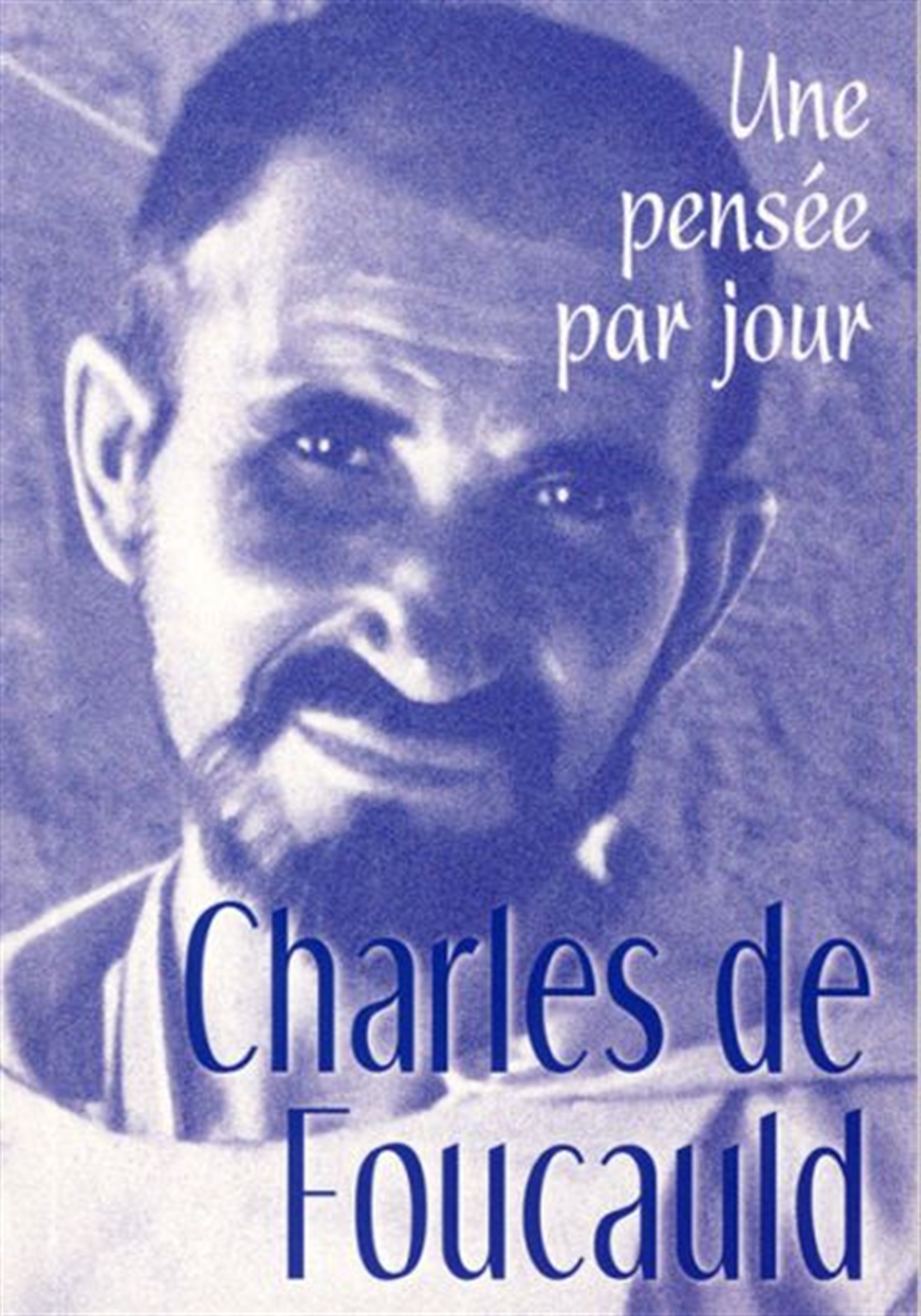 CHARLES DE FOUCAULD : UNE PENSEE PAR JOUR