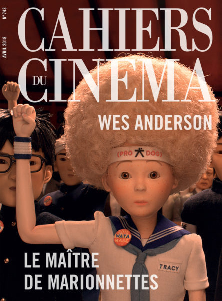 Cahiers du Cinéma N°743 Le maitre des marionnettes - avril 2018