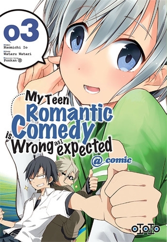 My teen romantic comedy is wrong as l expected  - Tome 03