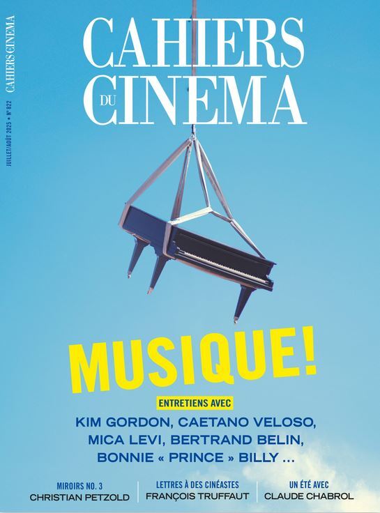 Cahiers du Cinéma n°822 : Musique ! - Juillet/Août 2025