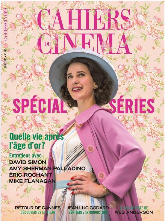 Cahiers du Cinéma n°821 : Spécial Séries - Juin 2025