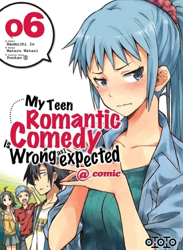 My teen romantic comedy is wrong as l expected  - Tome 06