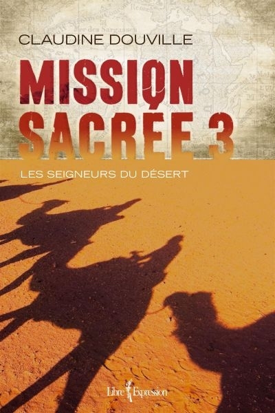MISSION SACREE V 03 LES SEIGNEURS DU DESERT
