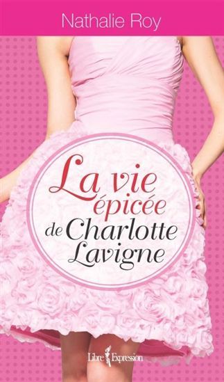 LA VIE EPICEE DE CHARLOTTE LAVIGNE COFFRET 4 TOMES