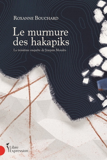 LE MURMURE DES HAKAPIKS. LA TROISIEME ENQUETE DE JOAQUIN MORALES