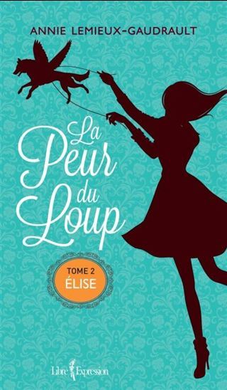 LA PEUR DU LOUP V 02 ELISE