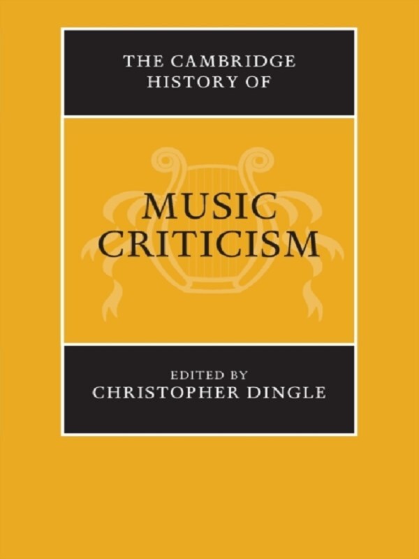The Cambridge History of Music Criticism