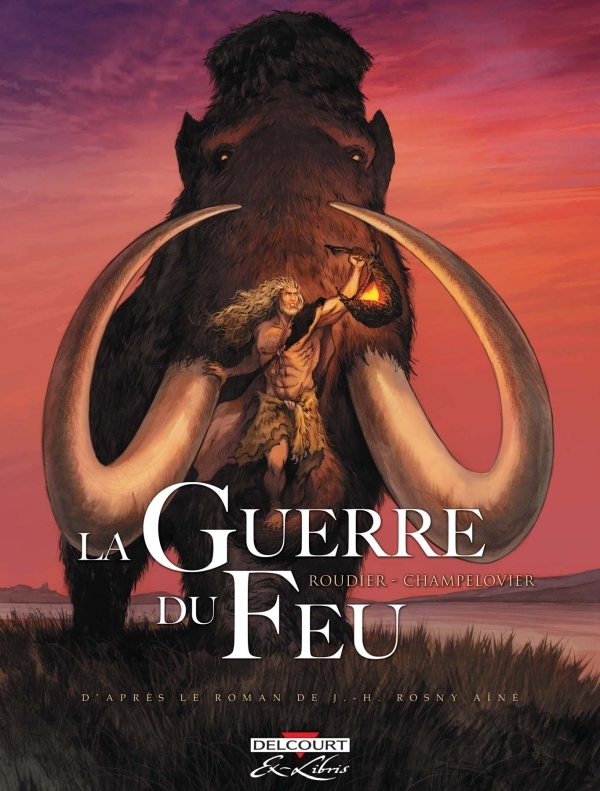 La Guerre du feu - Intégrale