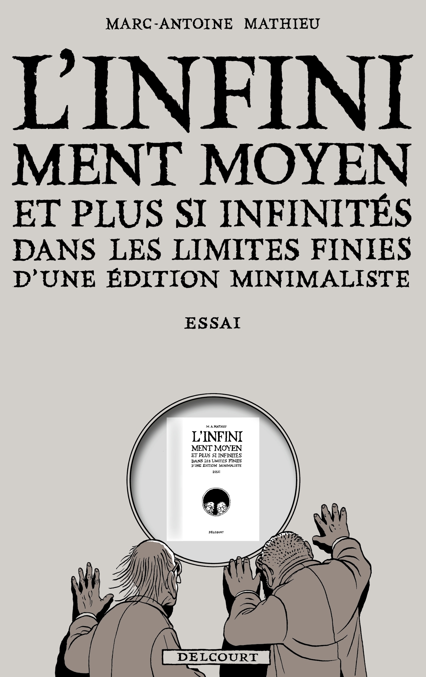 L'Infiniment Moyen et plus si infinités dans les limites finies d'une édition minimaliste