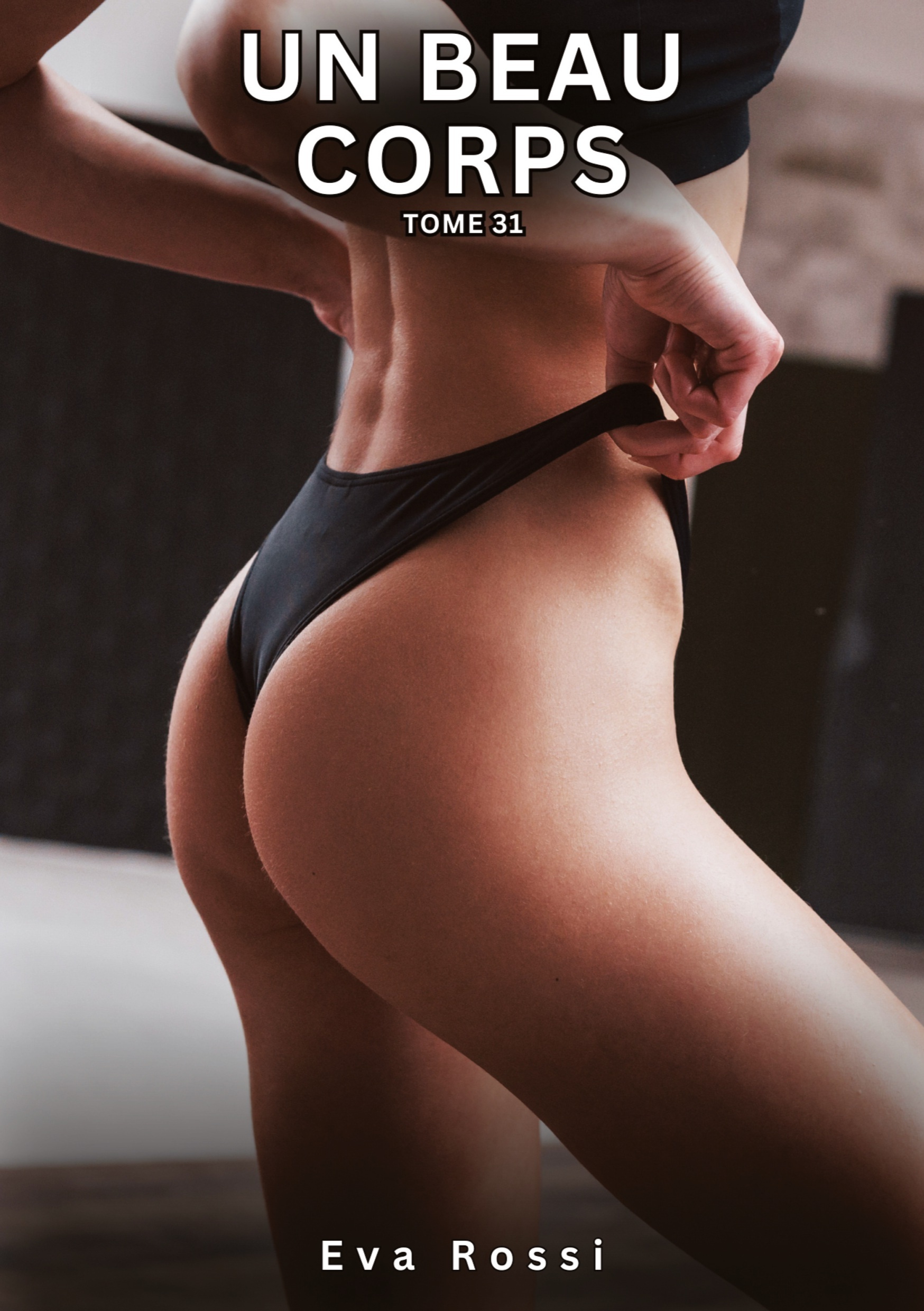 Un Beau Corps. Tome 31