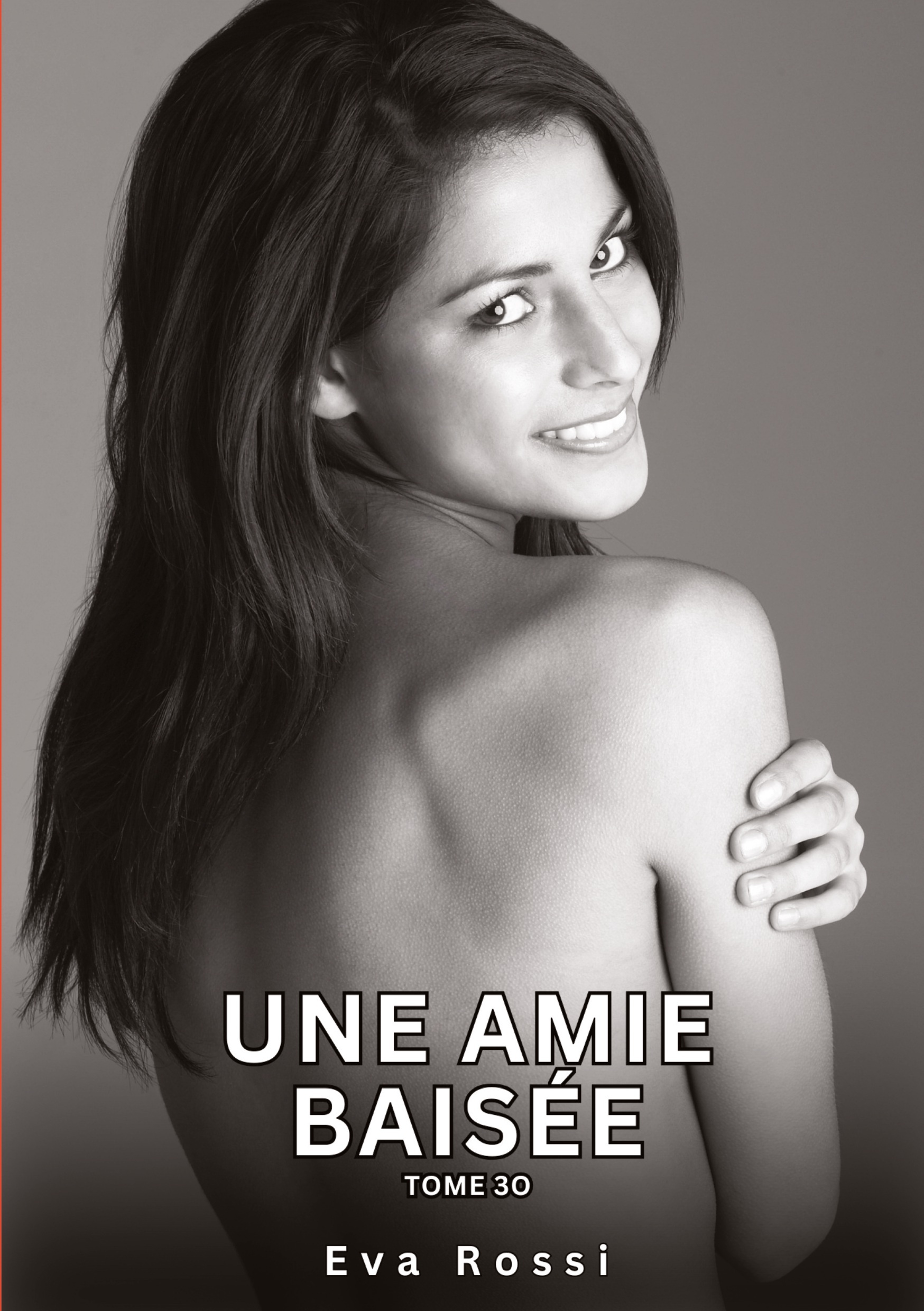 Une Amie Baisée. Tome 30