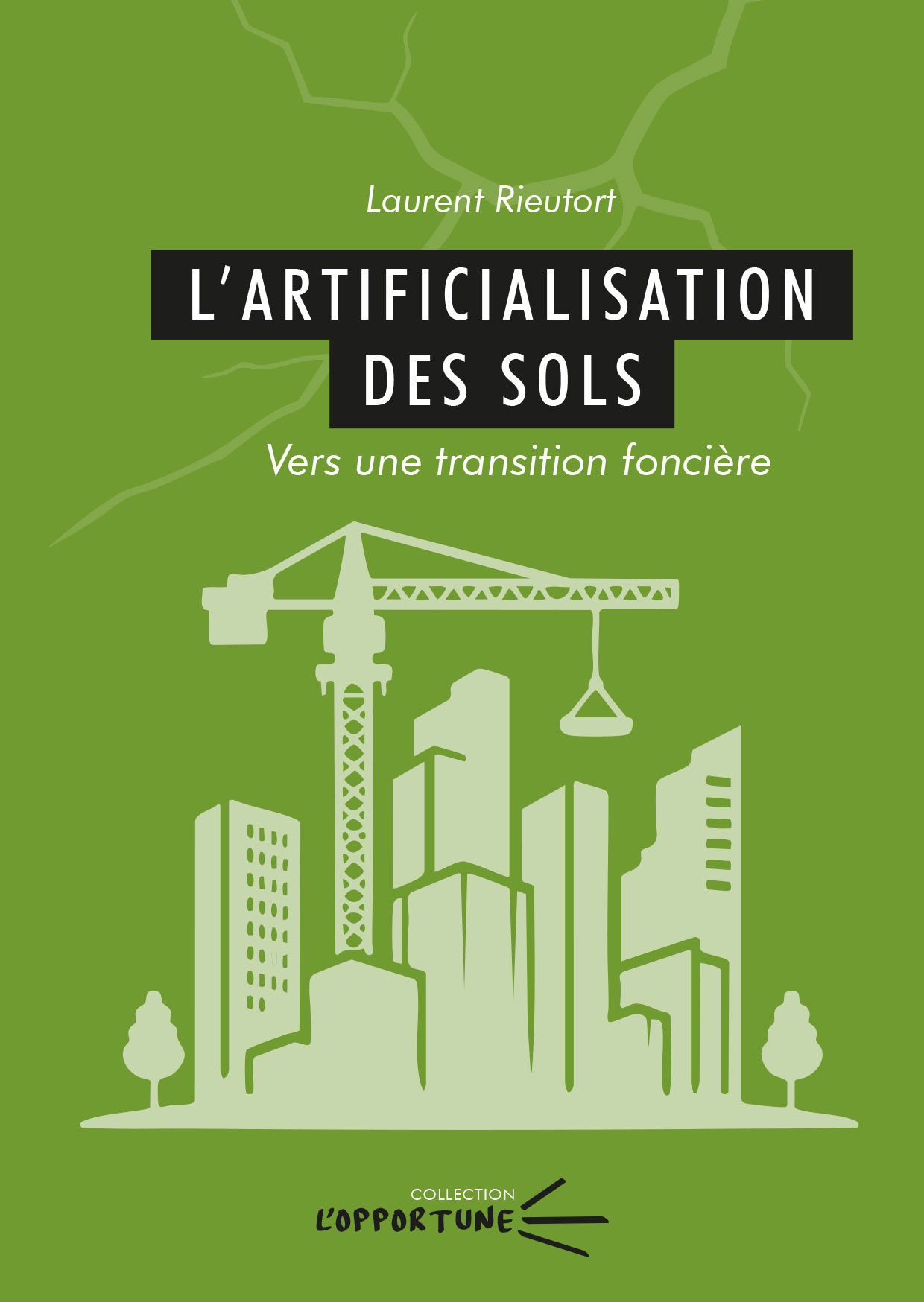 ARTIFICIALISATION DES SOLS. VERS UNE TRANSITION FONCIERE