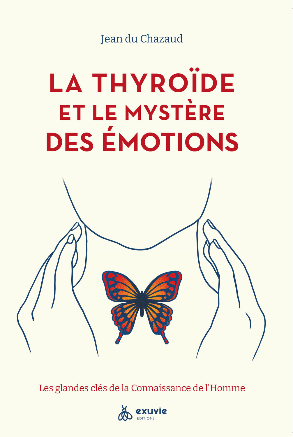 La thyroïde et le mystère des émotions - Les glandes clés de la Connaissance de l'Homme