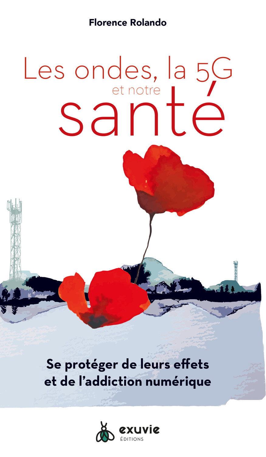 Les ondes, la 5G et notre santé - Se protéger de leurs effets et de l'addiction numérique