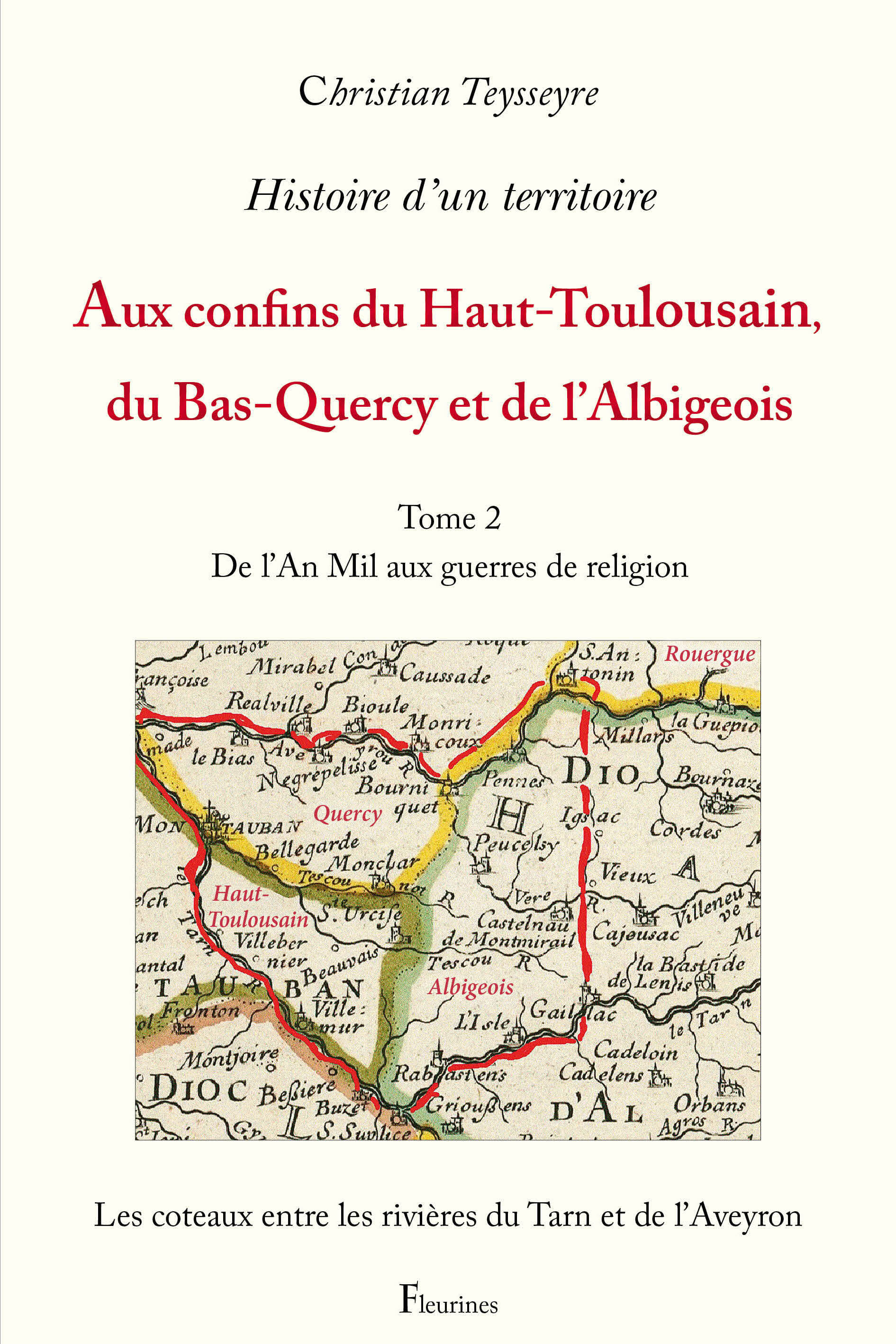 Histoire d'un territoire : Aux confins du Haut-Toulousain, du Bas-Quercy et de l'Albigeois, Tome 2