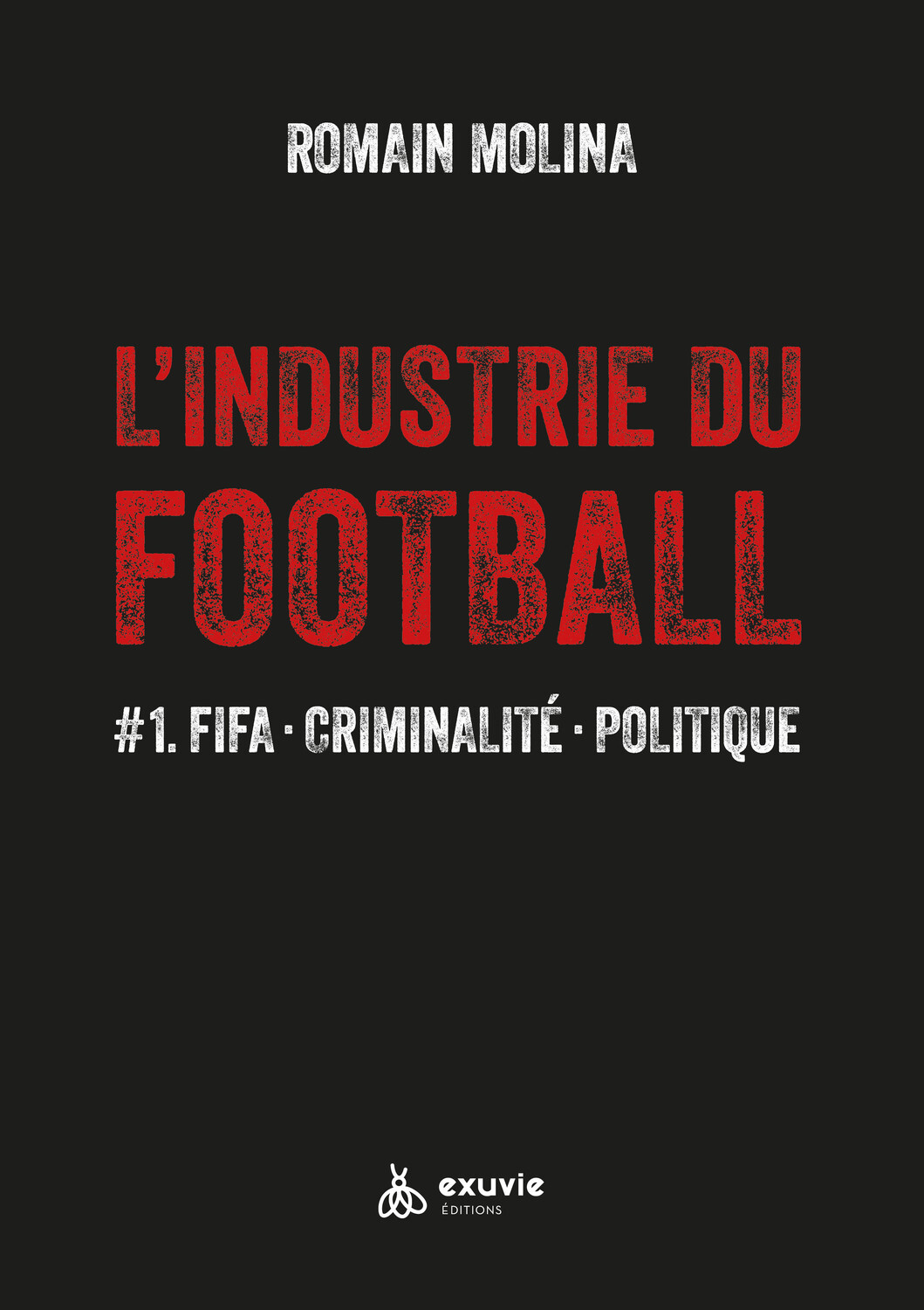 L'industrie du Football - #1. FIFA - Criminalité - Politique
