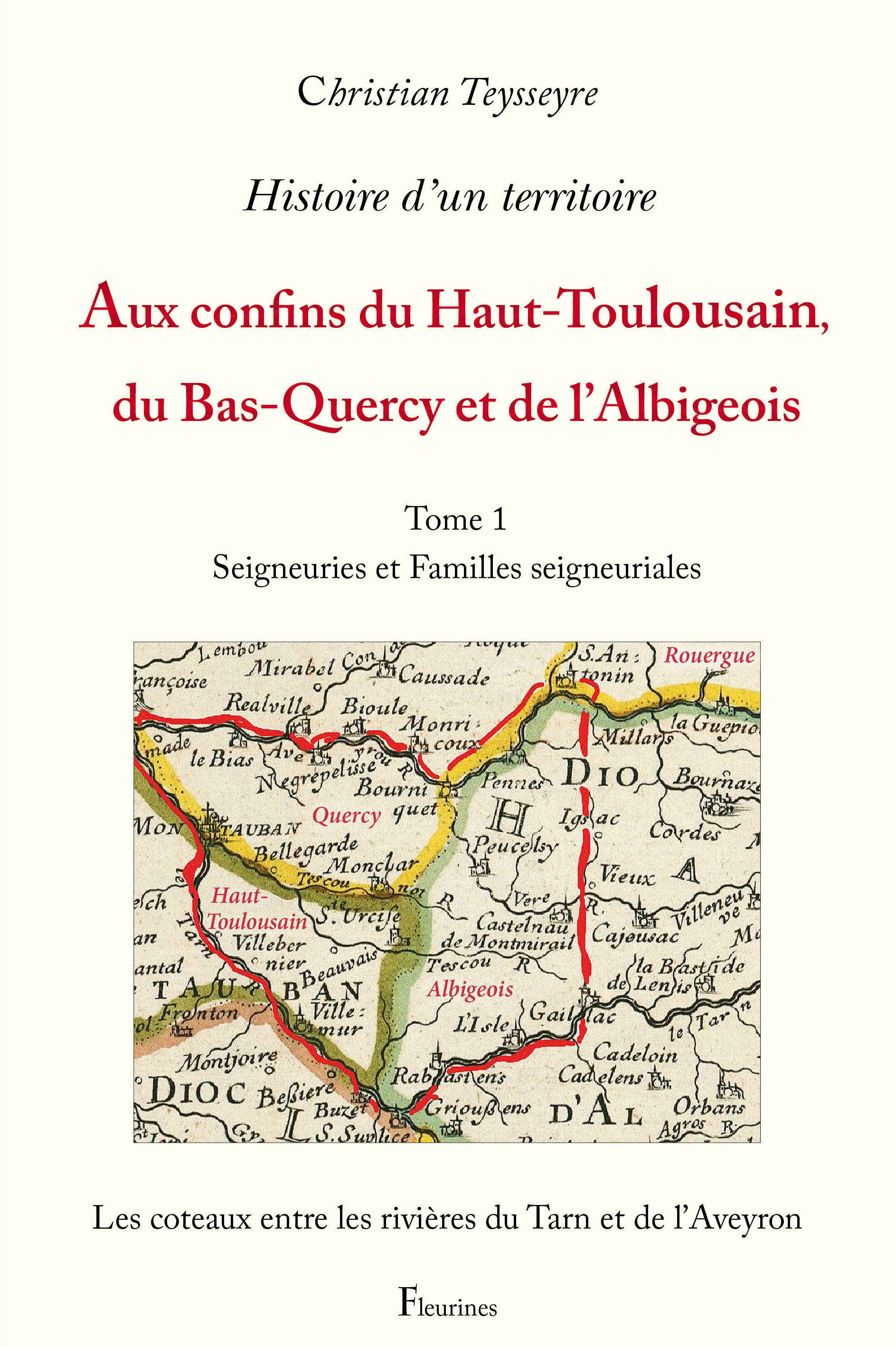 Histoire d'un territoire : Aux confins du Haut-Toulousain, du Bas-Quercy et de l'Albigeois, Tome 1