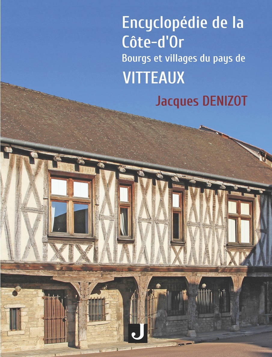 ENCYCLOPÉDIE DE LA CÔTE-D’OR - BOURGS ET VILLAGES DU PAYS DE VITTEAUX