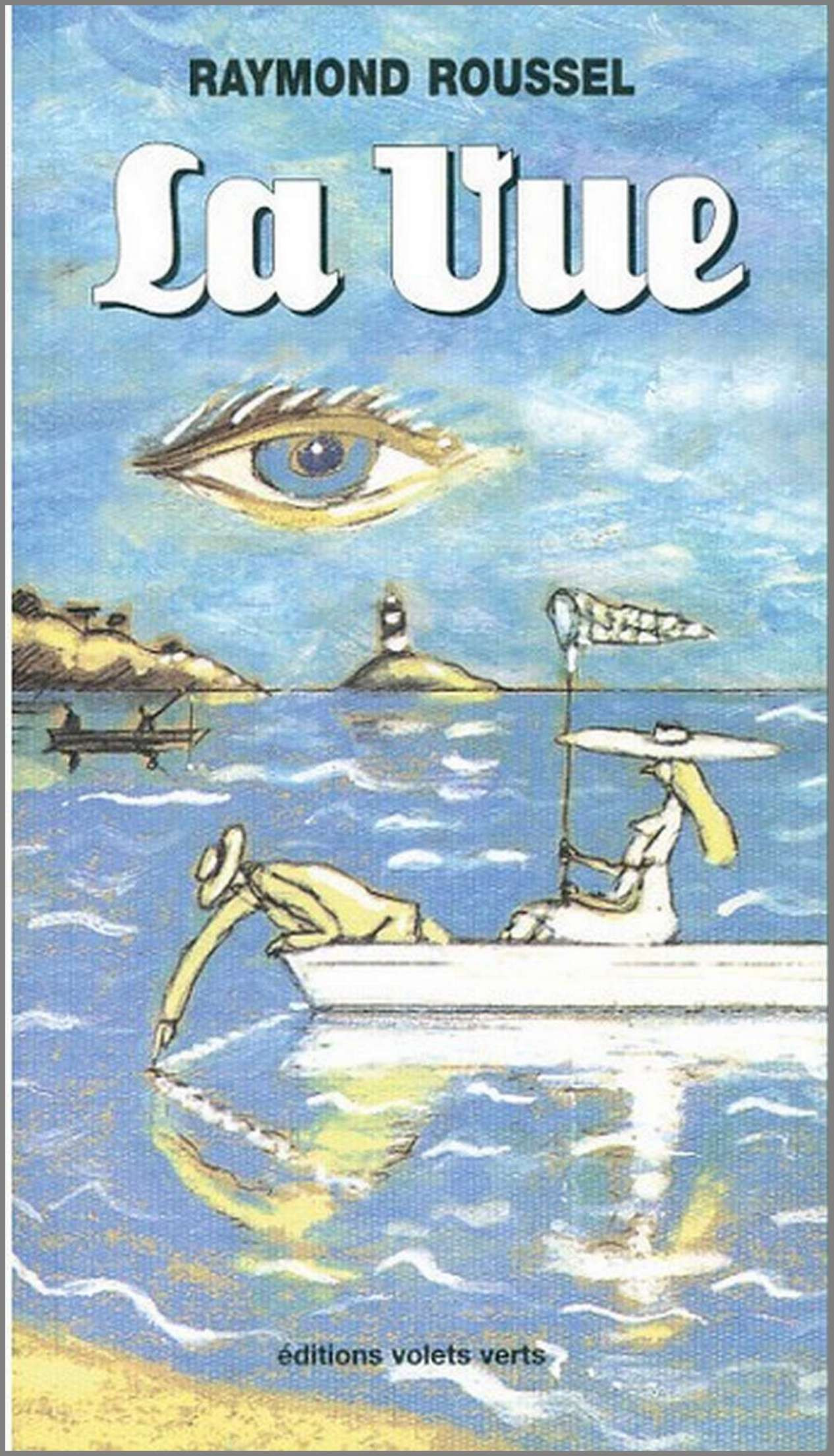 LA VUE de Raymond ROUSSEL