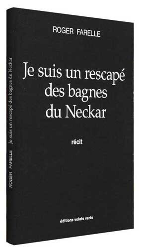Je suis un rescapé des bagnes du Neckar