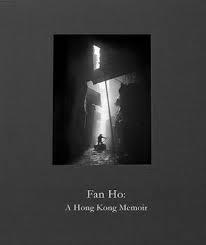 Fan Ho A Hong Kong Memoir /anglais