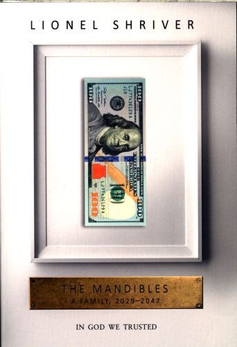 The Mandibles: A Family, 2029-2047