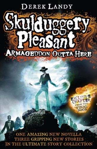 Armageddon Outta Here - the World of Skulduggery Pleasant
