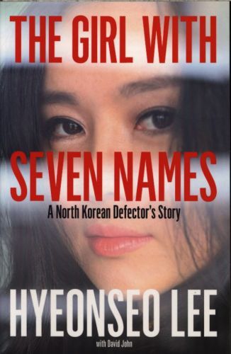 The Girl with Seven Names: A North Korean Defector's Story