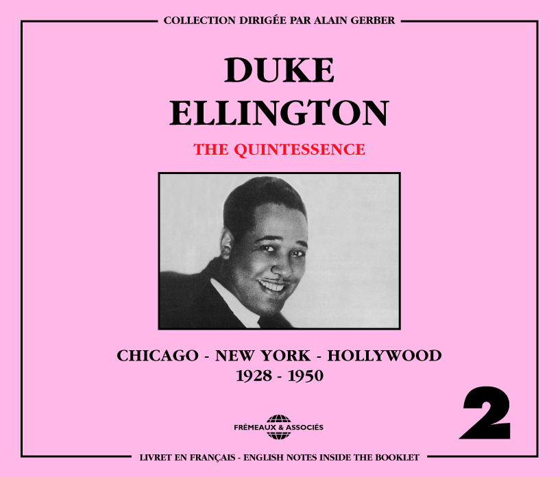 DUKE ELLINGTON THE QUINTESSENCE CHICAGO NEW YORK HOLLYWOOD 1928 1950 COFFRET DOUBLE CD AUDIO