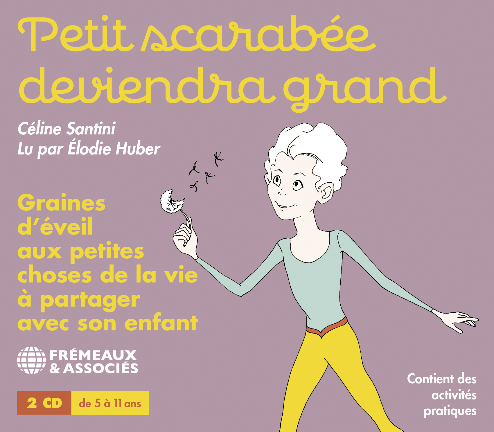 PETIT SCARABÉE DEVIENDRA GRAND, GRAINES D’ÉVEIL AUX PETITES CHOSES DE LA VIE