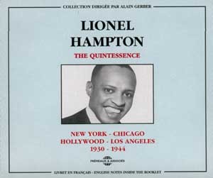 LIONEL HAMPTON THE QUINTESSENCE NEW YORK CHICAGO HOLLYWOOD LOS ANGELES 1930 1944 COFFRET DOUBLE CD