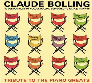 TRIBUTE TO THE PIANO GREATS 12 COMPOSITIONS BY CLAUDE BOLLING DEDICATED TO 12 JAZZ PIANISTS CD JAZZ