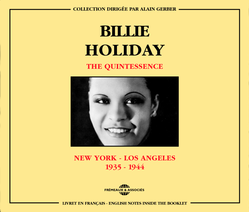 BILLIE HOLIDAY THE QUINTESSENCE NEW YORK LOS ANGELES 1935 1944 COFFRET DOUBLE CD AUDIO