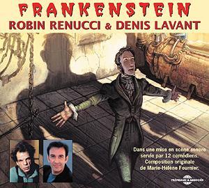 FRANKENSTEIN PAR ROBIN RENUCCI ET DENIS LAVANT