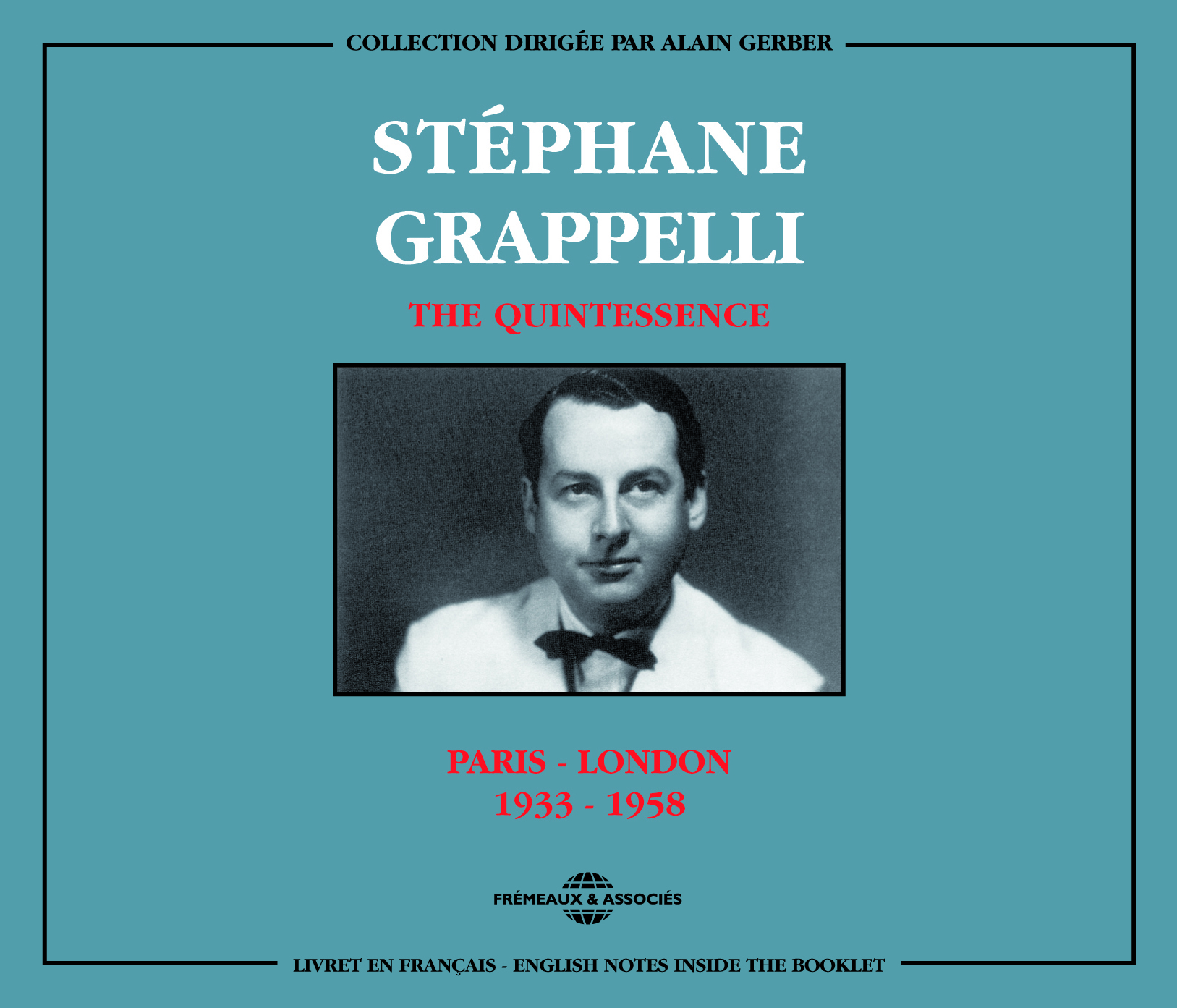 STEPHANE GRAPPELLI THE QUINTESSENCE PARIS LONDON 1933 1958 SUR CD AUDIO