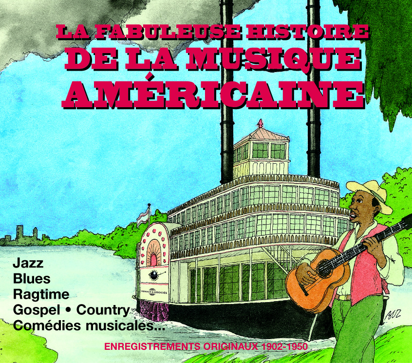 LA FABULEUSE HISTOIRE DE LA MUSIQUE AMERICAINE 19021950