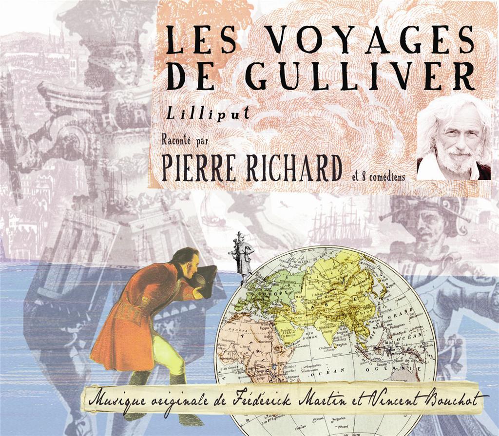 LES VOYAGES DE GULLIVER RACONTE PAR PIERRE RICHARD AVEC DIX COMEDIENS ET MUSICENS