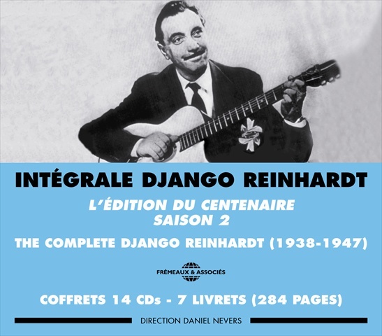 DJANGO REINHARDT L EDITION DU CENTENAIRE SAISON 2 1938 1947 EN 14 CD AUDIO ET LIVRET 284 PAGES