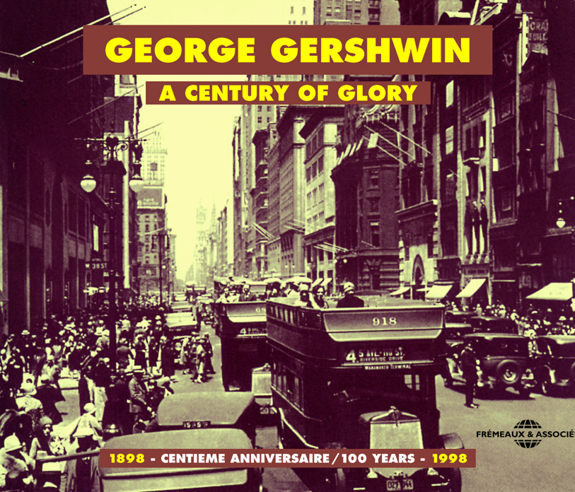GEORGES GERSHWIN A CENTURY OF GLORY 1898 1998 COFFRET DOUBLE CD AUDIO