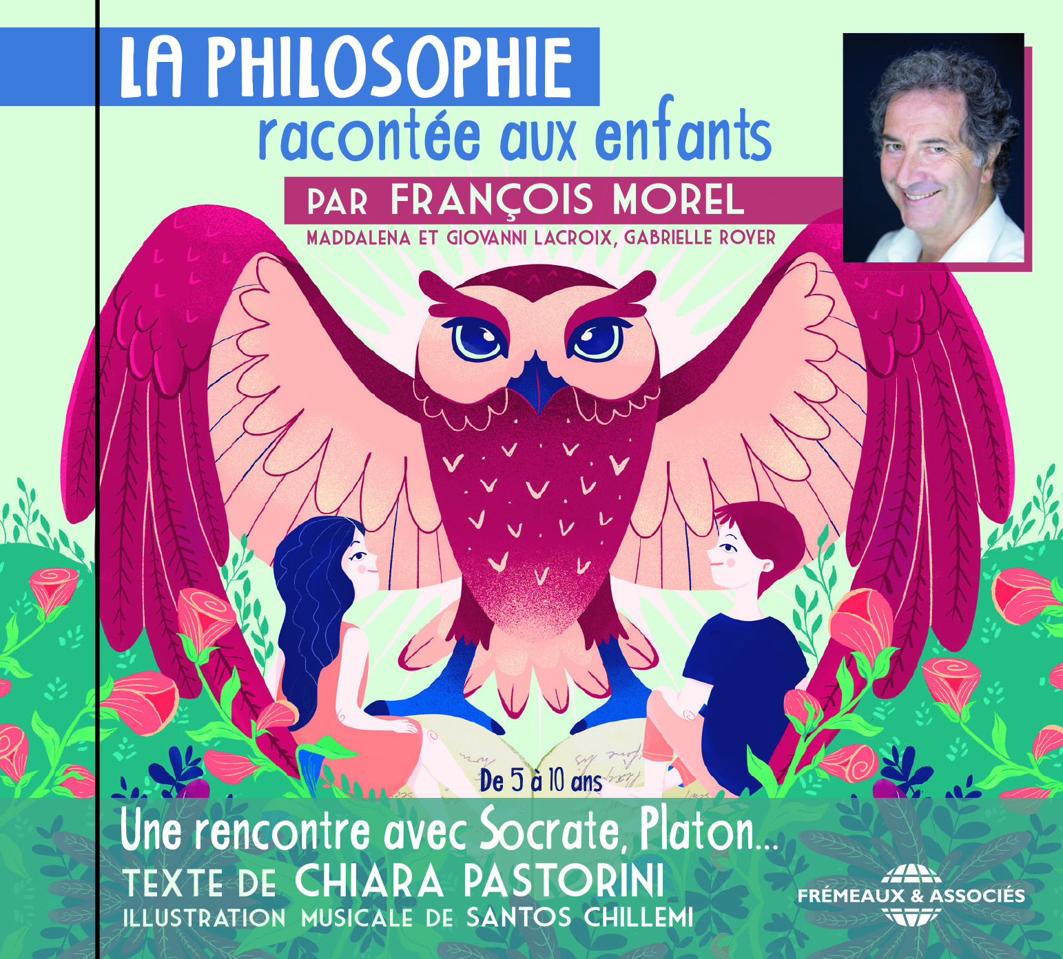 LA PHILOSOPHIE RACONTÉE AUX ENFANTS - PAR FRANCOIS MOREL
