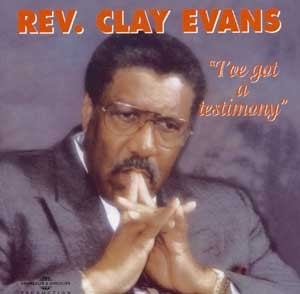 I VE GOT A TESTIMONY PAR REV CLYDE EVANS HIT NUMERO 1 AU BILLBOARD GOSPEL AUX ETATS UNIS