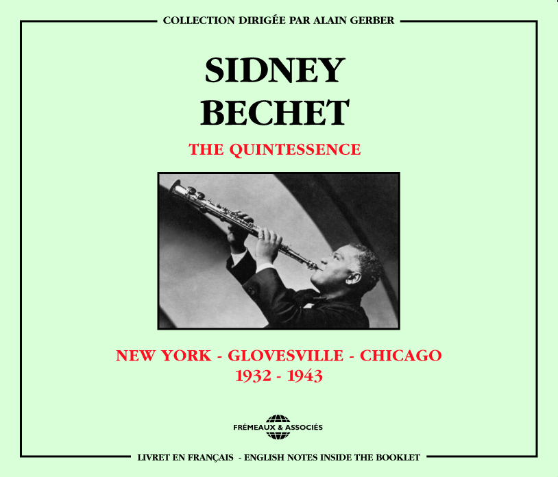 SIDNEY BECHET THE QUINTESSENCE NEW YORK GLOVESVILLE CHICAGO 1932 1943 COFFRET DOUBLE CD AUDIO