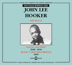JOHN LEE HOOKER THE BLUES YOUNG AND WILD NOUVELLE EDITION COFFRET DOUBLE CD AUDIO