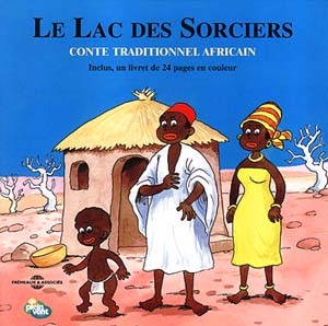 LE LAC DES SORCIERS CONTE TRADITIONNEL AFRICAIN