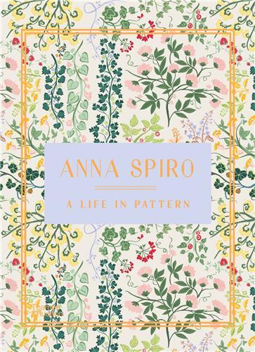 Anna Spiro A Life in Pattern /anglais
